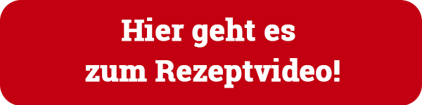 Button mit Aufschrift Hier geht es zum Rezeptvideo