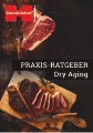Praxisratgeber Dry Aging
